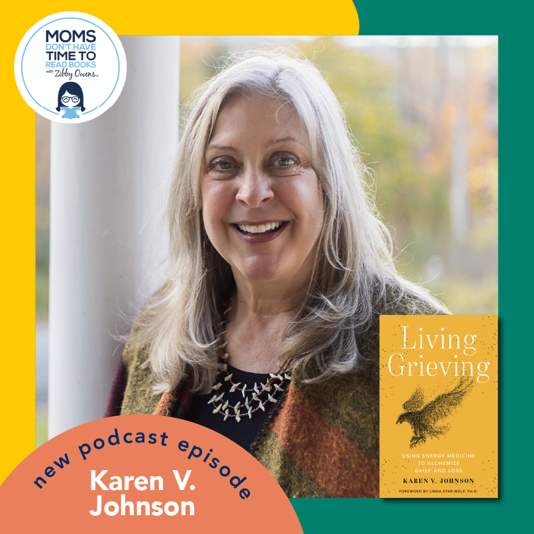 Podcast with Zibby of Moms Don’t Have Time to Read Books